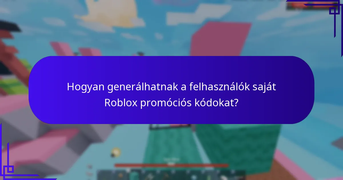 Hogyan generálhatnak a felhasználók saját Roblox promóciós kódokat?