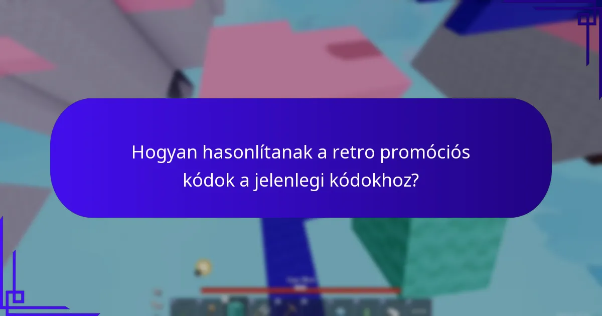 Mely retro promóciós kódok érhetők el jelenleg?