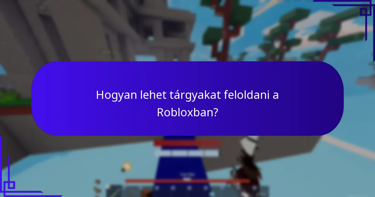 Hogyan lehet tárgyakat feloldani a Robloxban?