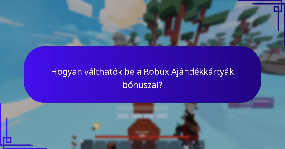 Mi az exkluzív hozzáférés a Robux Ajándékkártya Bónuszokban?