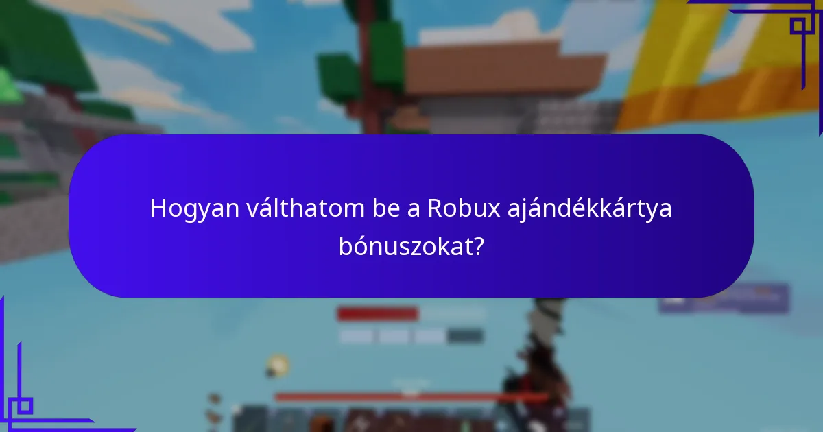 Hogyan válthatom be a Robux ajándékkártya bónuszokat?