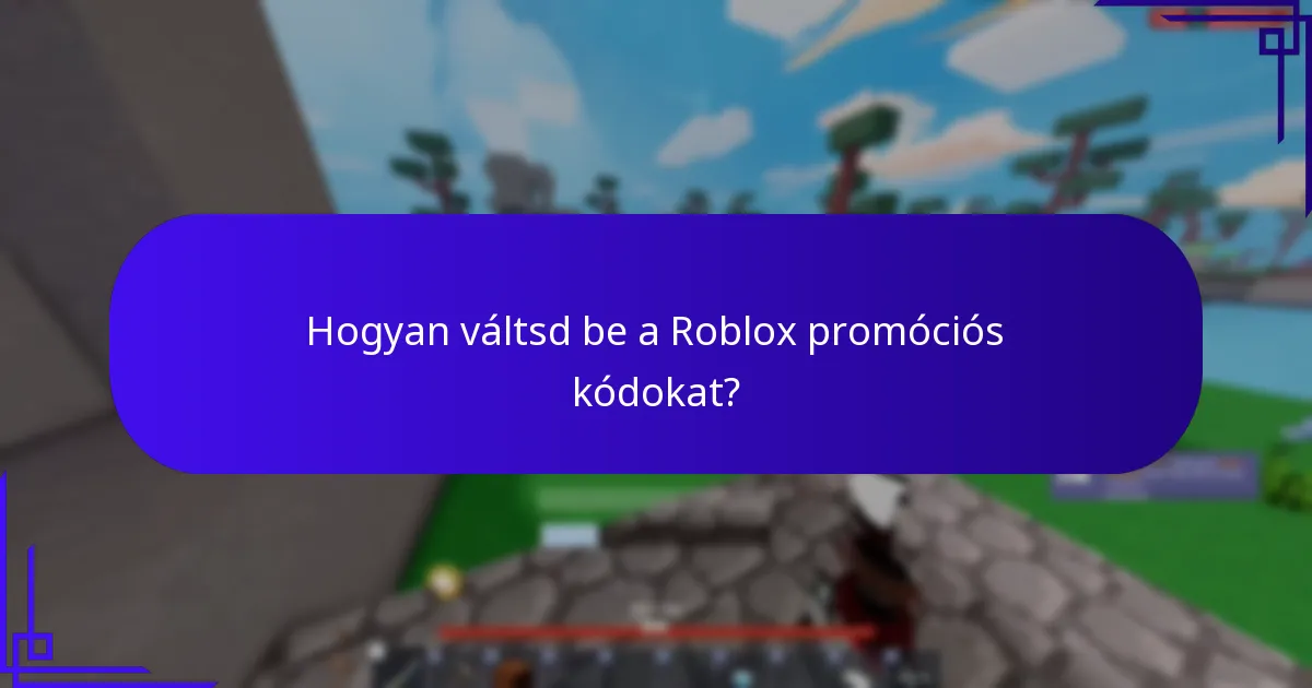Mely Roblox promóciós kódok aktívak jelenleg?