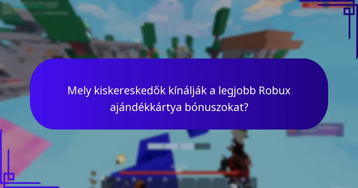 Hogyan maximalizálhatom a Robux ajándékkártya bónuszainak előnyeit?