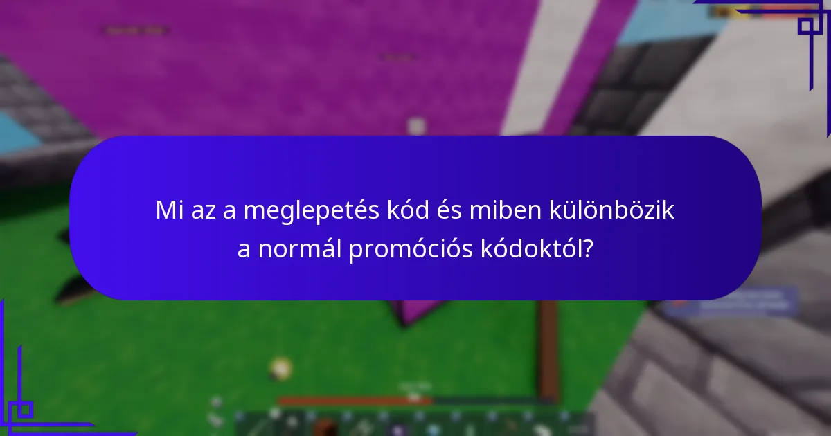 Mi az a meglepetés kód és miben különbözik a normál promóciós kódoktól?