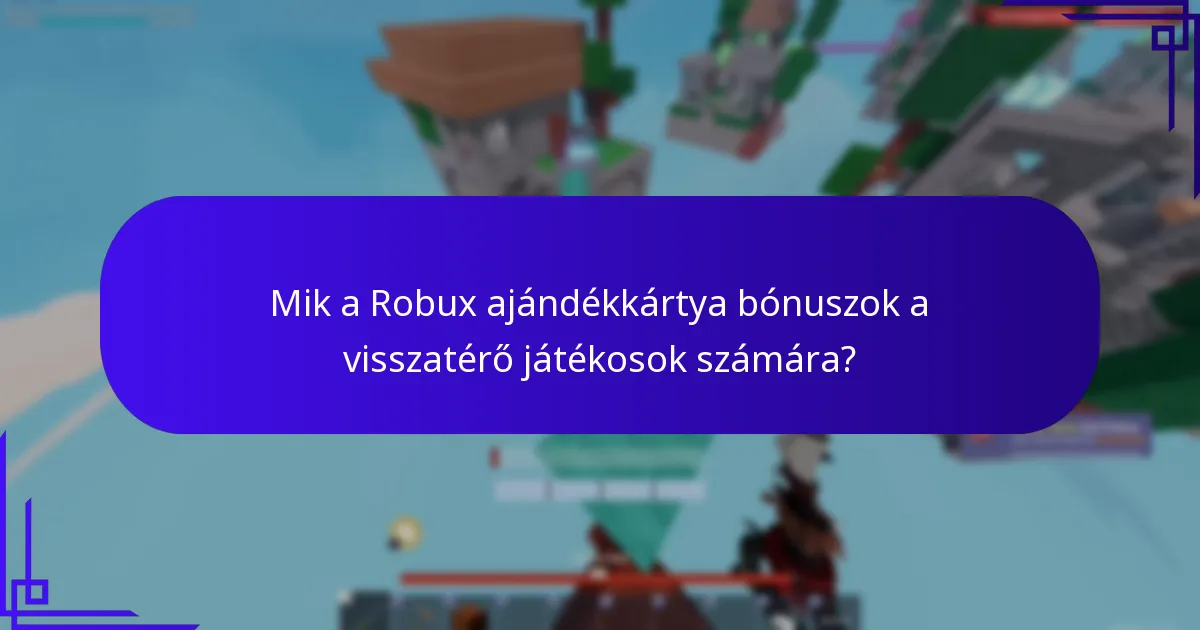 Mi a legjobb időpont Robux ajándékkártyák vásárlására bónuszokért?