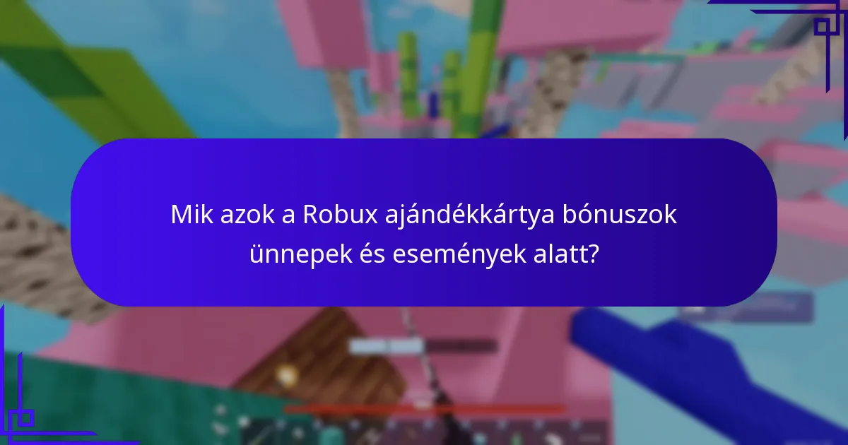 Mikor kínálják általában a Robux ajándékkártya bónuszokat?